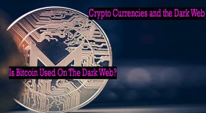 Is Bitcoin Used On The Dark Web
